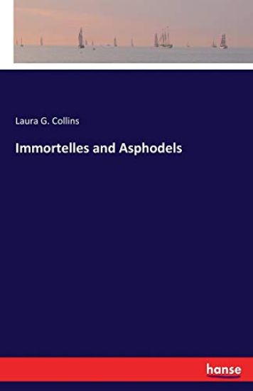 Immortelles and Asphodels