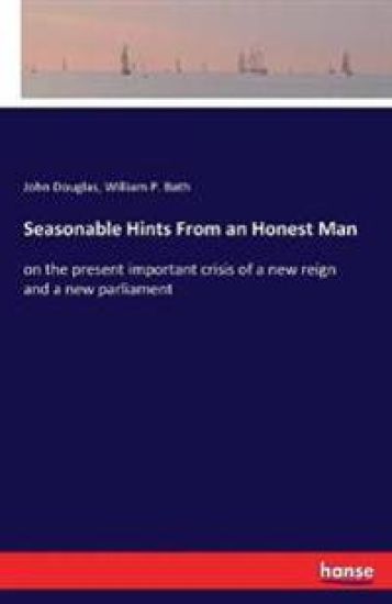 Seasonable Hints From an Honest Man