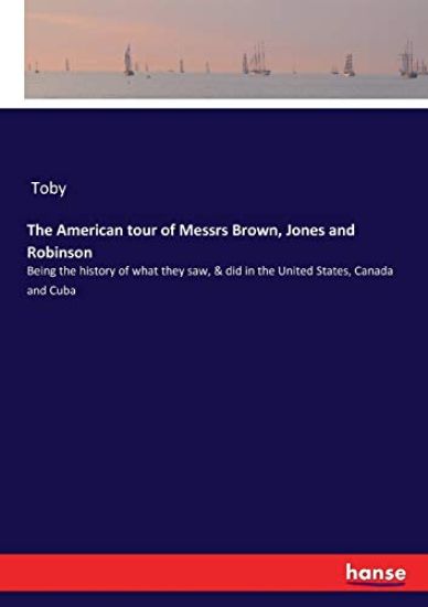 The American tour of Messrs Brown, Jones and Robinson