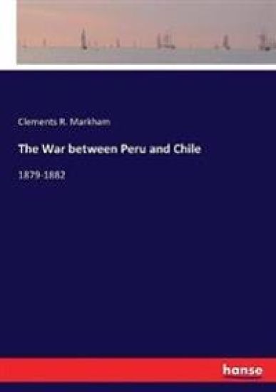The War between Peru and Chile
