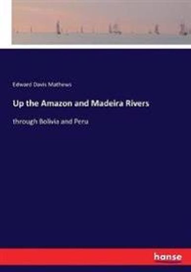 Up the Amazon and Madeira Rivers