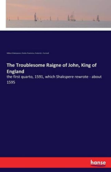The Troublesome Raigne of John, King of England