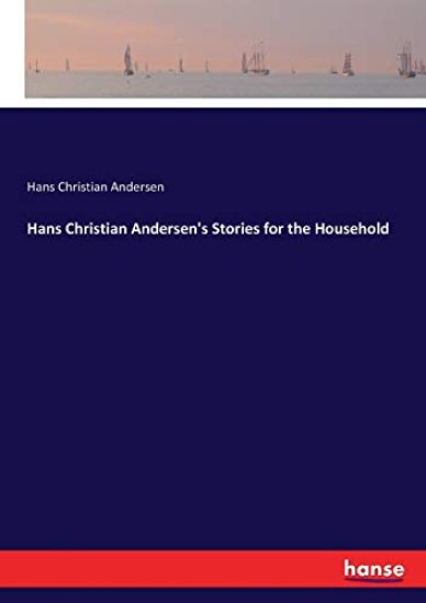 Hans Christian Andersen's Stories for the Household