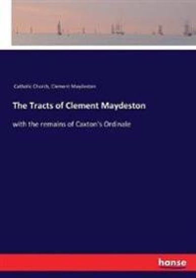 The Tracts of Clement Maydeston