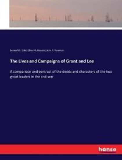 The Lives and Campaigns of Grant and Lee