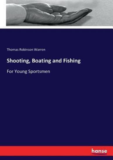 Shooting, Boating and Fishing