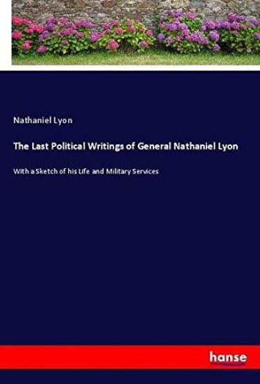 The Last Political Writings of General Nathaniel Lyon