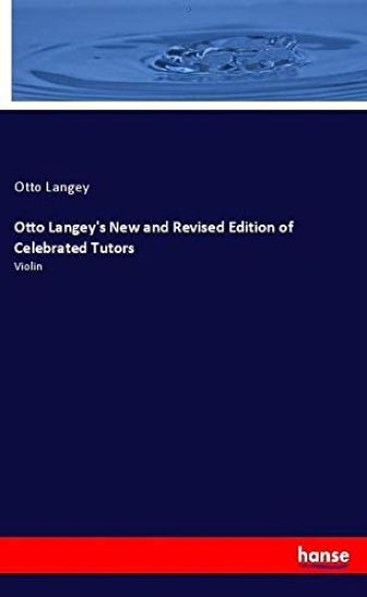 Otto Langey's New and Revised Edition of Celebrated Tutors