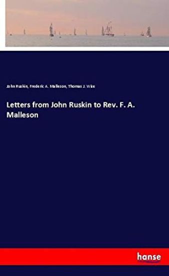 Letters from John Ruskin to Rev. F. A. Malleson