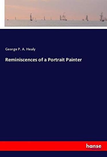 Reminiscences of a Portrait Painter