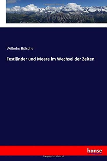 Festländer und Meere im Wechsel der Zeiten