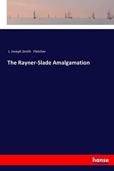 The Rayner-Slade Amalgamation