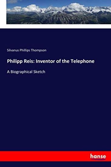 Philipp Reis: Inventor of the Telephone