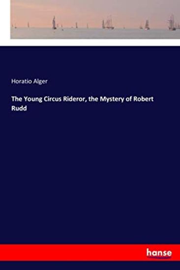 The Young Circus Rideror, the Mystery of Robert Rudd