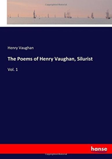 The Poems of Henry Vaughan, Silurist