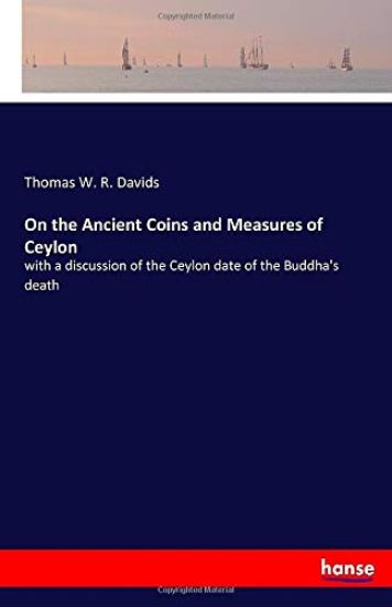 On the Ancient Coins and Measures of Ceylon