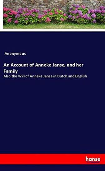 An Account of Anneke Janse, and her Family
