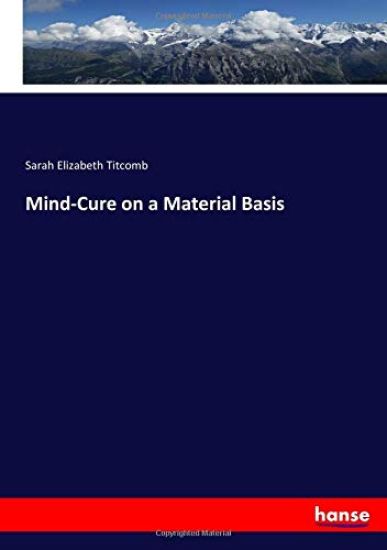 Mind-Cure on a Material Basis