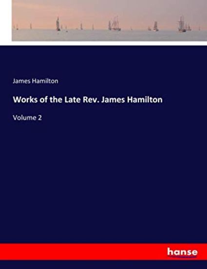 Works of the Late Rev. James Hamilton