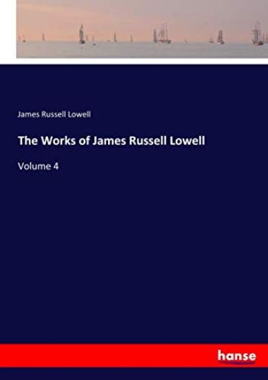 The Works of James Russell Lowell
