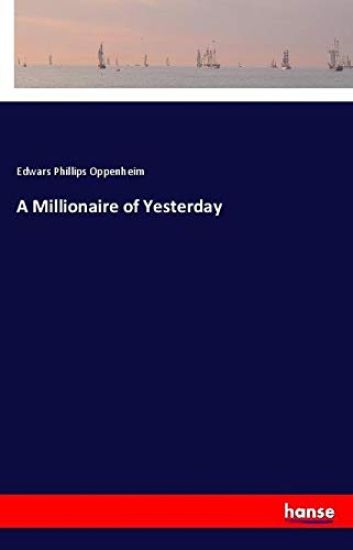 A Millionaire of Yesterday