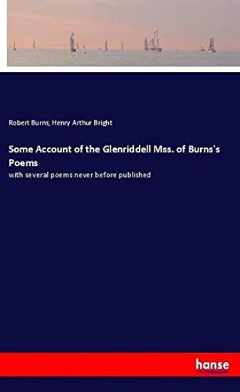Some Account of the Glenriddell Mss. of Burns's Poems