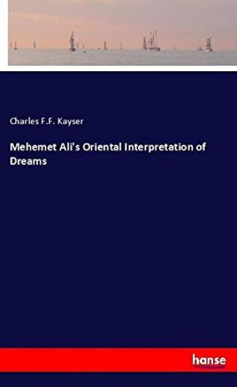Mehemet Ali's Oriental Interpretation of Dreams