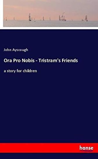 Ora Pro Nobis - Tristram's Friends