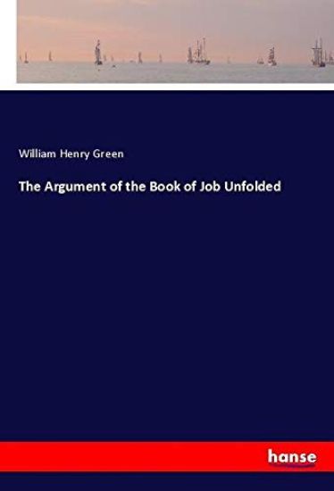 The Argument of the Book of Job Unfolded