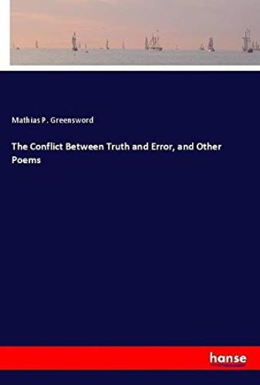 The Conflict Between Truth and Error, and Other Poems