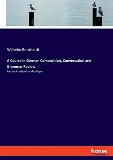 A Course in German Composition, Conversation and Grammar Review