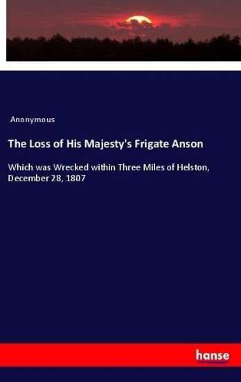 The Loss of His Majesty's Frigate Anson