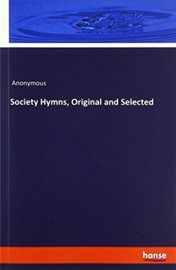 Society Hymns, Original and Selected
