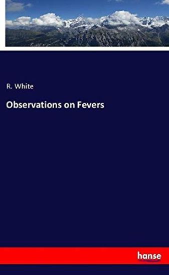 Observations on Fevers