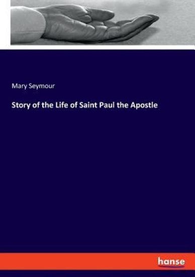 Story of the Life of Saint Paul the Apostle