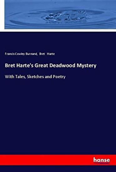 Bret Harte's Great Deadwood Mystery