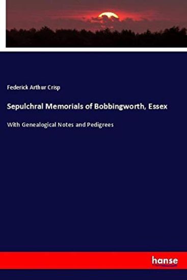 Sepulchral Memorials of Bobbingworth, Essex