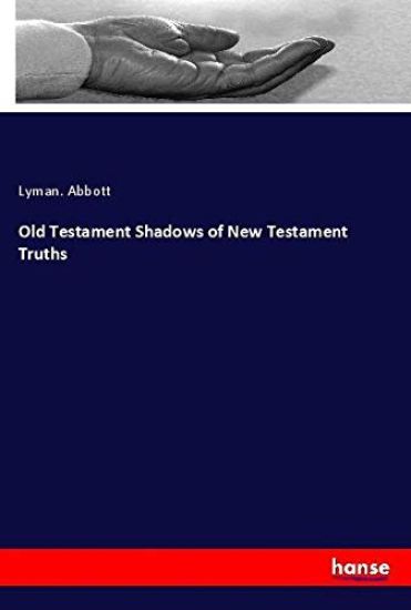 Old Testament Shadows of New Testament Truths