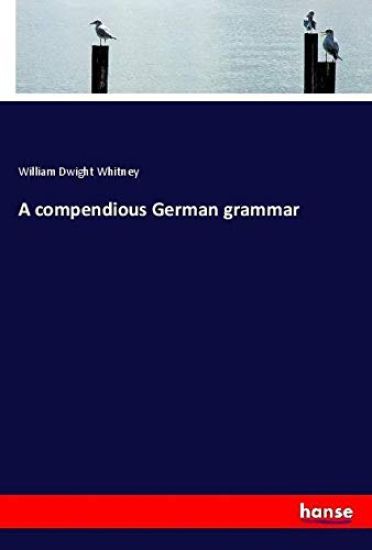 Kansikuva: A compendious German grammar