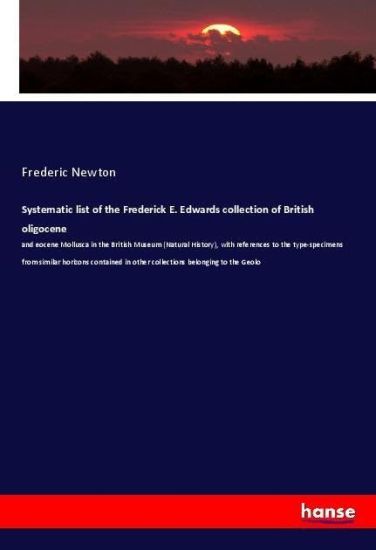 Systematic list of the Frederick E. Edwards collection of British oligocene