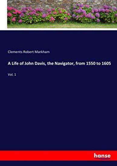 A Life of John Davis, the Navigator, from 1550 to 1605