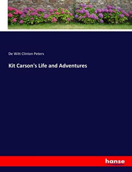Kit Carson's Life and Adventures