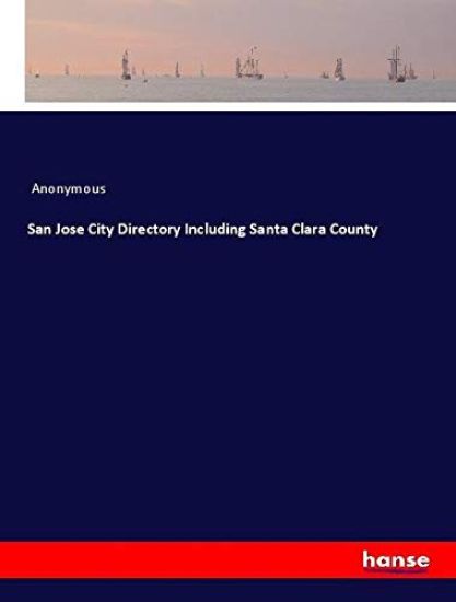 San Jose City Directory Including Santa Clara County