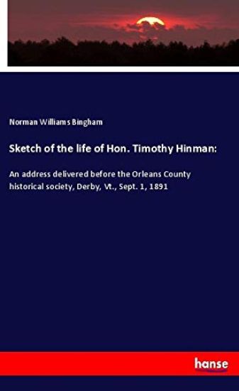Sketch of the life of Hon. Timothy Hinman: