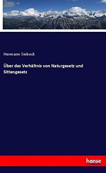 Über das Verhältnis von Naturgesetz und Sittengesetz