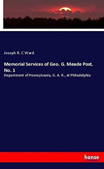 Memorial Services of Geo. G. Meade Post, No. 1
