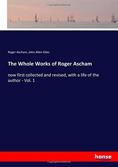 The Whole Works of Roger Ascham