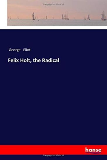 Felix Holt, the Radical