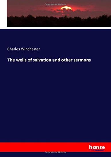 The wells of salvation and other sermons