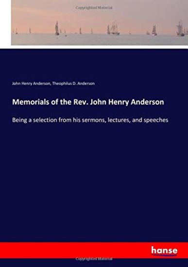 Memorials of the Rev. John Henry Anderson